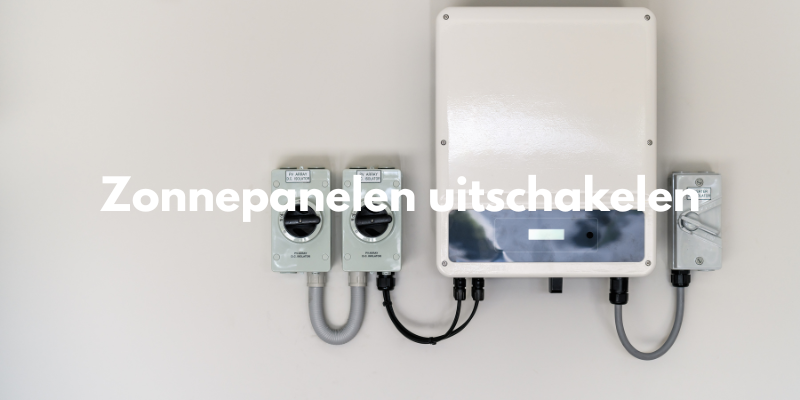 Zonnepanelen uitschakelen