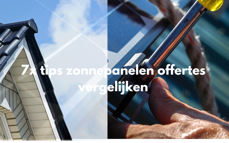 7x tips zonnepanelen offertes vergelijken