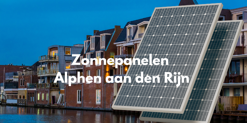 Zonnepanelen alphen aan den rijn